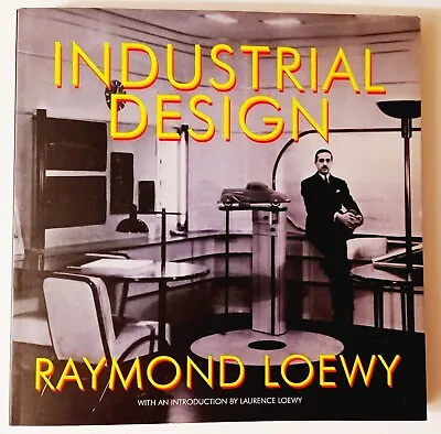 $99 • Buy Industrial Design By Raymond Loewy (2007, Trade Paperback)