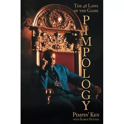 Pimpology: The 48 Laws Of The Game - Paperback NEW Ken Pimpin' 2008-09-18 • £14.36