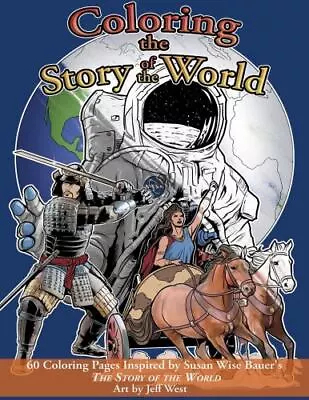 Coloring The Story Of The World: 60 Coloring Pages Inspired By Susan Wise Bauer' • $6.86