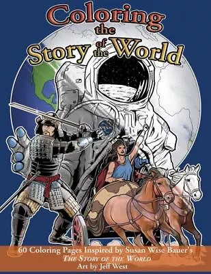 Story Of The World Ser.: Coloring The Story Of The World : 60 Coloring Pages... • $4.99