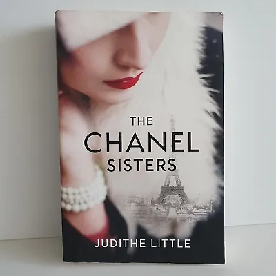 The Chanel Sisters Judithe Little Fashion Iconic Historical Fiction Coco Antoine • $18.95