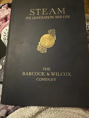 Steam Its Generation And Use Babcock & Wilcox Vintage Book 1913 35 Edition • $24