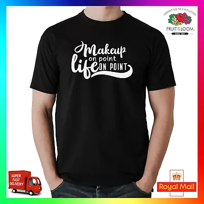 Makeup On Point - Life On Point T-Shirt TShirt Tee Funny Sassy MUA Makeup Artist • $18.66