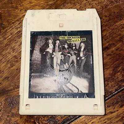 8 Track Tape The Rockets No Ballads • $9.95