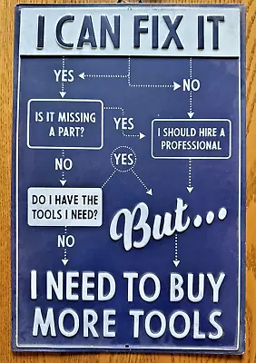 Funny Workshop Garage Tin Sign  I NEED TO BUY MORE TOOLS  14x10  Gift For Him • $17.99