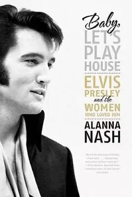 Baby Let's Play House: Elvis Presley And The Women Who Loved Him - GOOD • $10.40