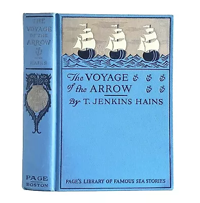 The Voyage Of The Arrow By T. Jenkins Hains Antique 1924 Lovely Blue Sea Story  • $50.04