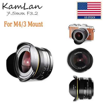 US Kamlan 7.5mm F3.2 Wide Angle Fisheye MF Lens For Panasonic Olympus M43 Mount • $71.99