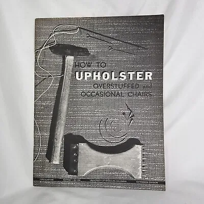 Vintage How To Upholster Overstuffed And Occasional Chairs Booklet Pamphlet • $4.99