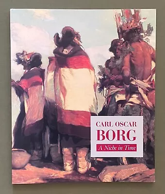 Carl Oscar Borg ‘A Niche In Time’ Art Paintings Exhibition Museum Catalog 1990 • $24