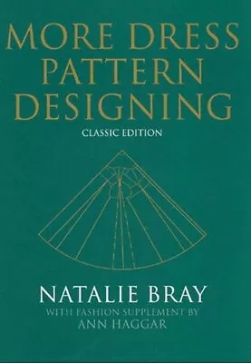 More Dress Pattern Designing Classic Edition By Natalie Bray 9780632065028 • £42