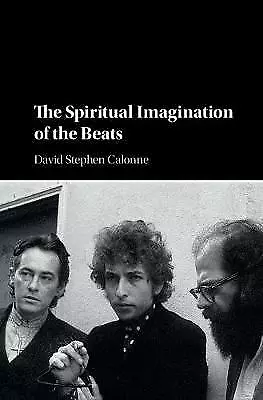 The Spiritual Imagination Of The Beats Calonne David Stephen Very Good Condit • £52