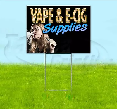 VAPE & E-CIG SUPPLIES 18x24 Yard Sign WITH STAKE Corrugated Bandit USA BUSINESS • $28.34