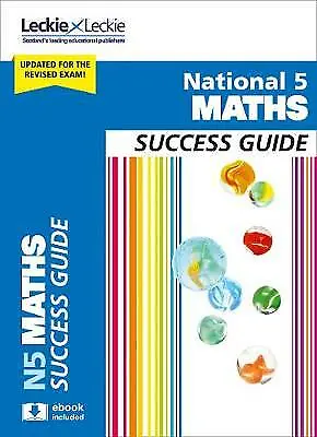 National 5 Maths Success Guide: Revise For SQA Exams (Leckie N5 Revision) By... • £5