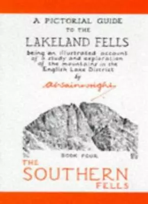 The Pictorial Guide To The Lakeland Fells: The Southern Fells Bk. 4: Being An. • £4.37