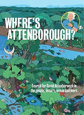 Where’s Attenborough?: Search For David Attenborough In The Jungle Desert Oce • £2.51