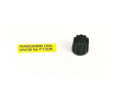 New Yaesu RA602040B/RA602040A Dial Knob(ASSY) 1ea For FT2DR FT2DE • $6.95