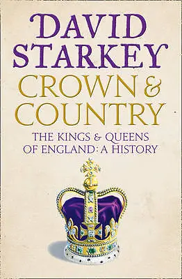 Crown And Country: A History Of England Through The Monarchy By David Starkey... • £12.76