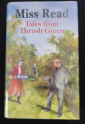 Tales From Thrush Green- Miss Read - 1994 British English Edition Hardcover • $29.99