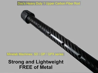 Doc's Heavy Duty Upper Carbon Fiber Rod For Minelab SD2200 GPX5000 SD/GP/GPX  • $74