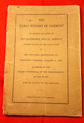 Vint 1927 Booklet EARLY HISTORY OF VERMONT Montpelier US Atty Gen John Sargent • $10