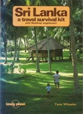 Sri Lanka: With Maldives Suppt: A Travel Survival KitTony Wheel • £3.21