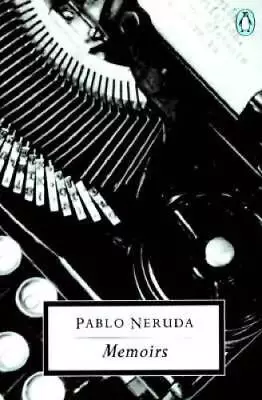 Pablo Neruda: Memoirs (Penguin 20th Century Classics) - Paperback - GOOD • $4.74