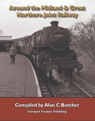 Around The Midland And Great Northern Joint Railway • £14.95