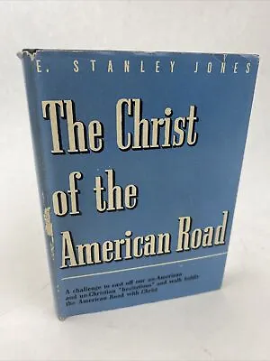 The Christ Of The American Road By E Stanley Jones (1944 Hardback)  W / Jacket • $9.99