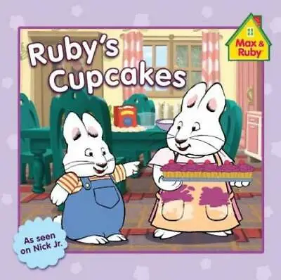 Ruby's Cupcakes (Max And Ruby) - Paperback By Grosset & Dunlap - GOOD • $3.73