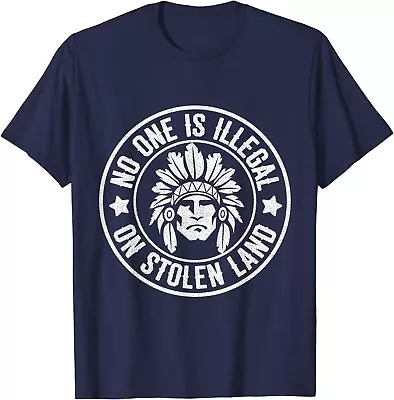 Native American No One Illegal Stolen Land Unisex T-Shirt • $19.99