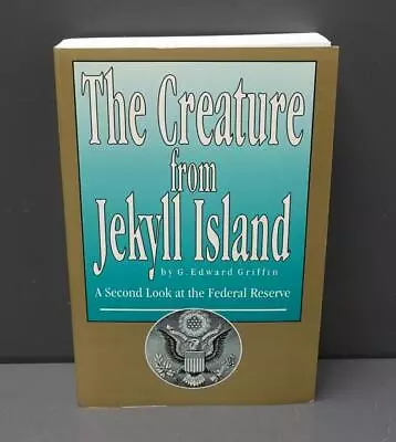 The Creature From Jekyll Island G. Edward Griffin Paperback Book New • $54.99