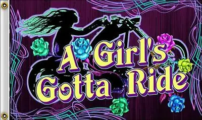 A GIRL'S GOTTA RIDE Motorcycle Flag Biker Flag Polyester 3x5 Feet • $14.95