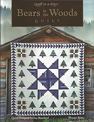 Bears In The Woods (Quilt In A Day Series) Burns Eleanor Used; Very Good Book • £11.29