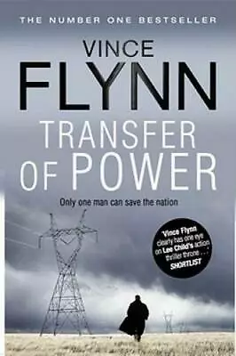 Transfer Of Power (The Mitch Rapp Series) - Paperback By Flynn Vince - GOOD • $7.83