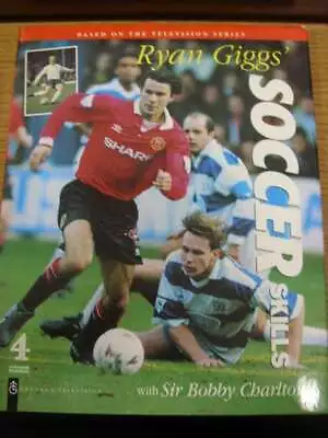 1994 Hardback Book: Manchester United Ryan Giggs Soccer Skills With Sir Bobby C • £10.98