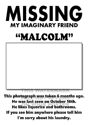  Missing My Imaginary Friend Malcolm . Fun Poster.  Professionally Printed • £4.50