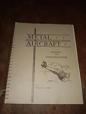 Metal Aircraft Design And Construction By Willis L. Nye 1935 Book Aviation Press • $25.50