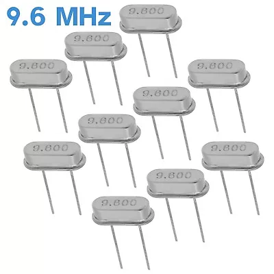 10pcs HC-49/S 9.6 MHz Quartz Crystal Resonator Piezoelectric Oscillator • $7.65