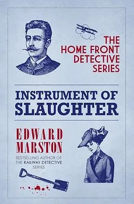 Instrument Of Slaughter (The Home Front Detective Series)Edward Marston • £3.39