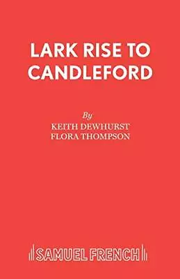 LARK RISE TO CANDLEFORD (Acting Edi... Dewhurst Keith • £8.99