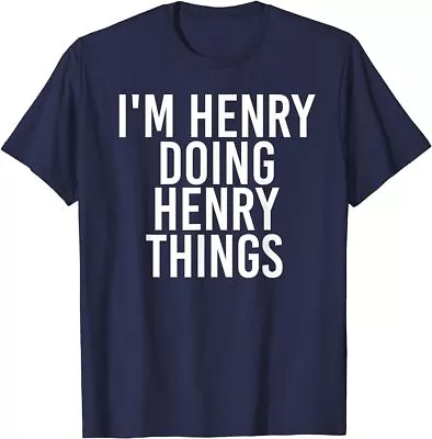 I'M HENRY DOING HENRY THINGS Shirt Funny Christmas Gift Idea • $16.99