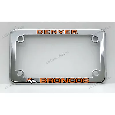 Denver Broncos Motorcycle License Plate Frame - Chrome Plated Metal • $29.99