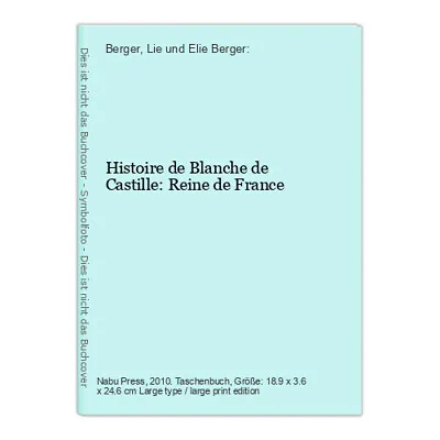 £38.61 • Buy Histoire De Blanche De Castille: Reine De France Berger, Lie Und Elie Berger: