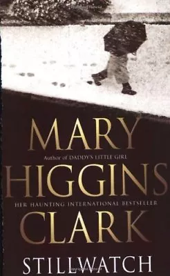 Stillwatch By Mary Higgins Clark. 9780743484282 • £2.40