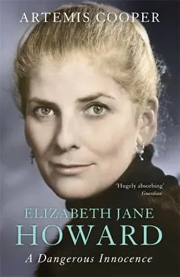 £3.60 • Buy Elizabeth Jane Howard: A Dangerous Innocence By Artemis Cooper (Paperback)