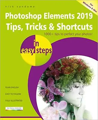 £9.58 • Buy Photoshop Elements 2019 Tips Tricks  Shortcuts In Easy Steps By Nick Vandome