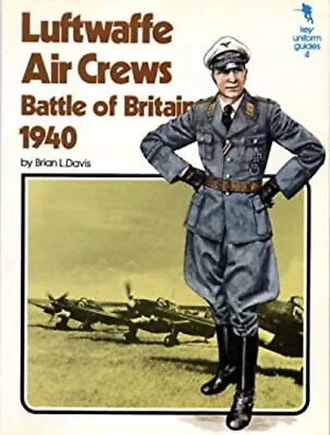 Luftwaffe Air Crews Battle Of Britain Brian Davis • $6.50