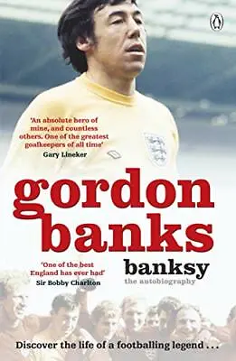 £3.48 • Buy Banksy: The Autobiography Of An English Football Hero By Gordon Banks