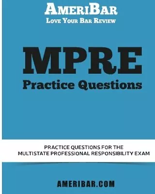 MPRE PRACTICE QUESTIONS By Ameribar . **BRAND NEW** • $46.75